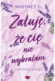 eBook �a�uj�, �e ci� nie wybra�am. Forbidden Wishes. Tom 2 mobi epub