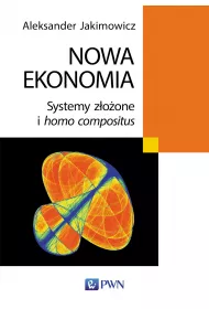 Nowa ekonomia. Systemy z�o�one i homo compositus