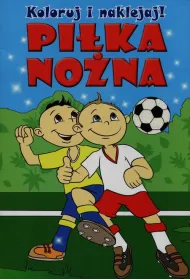 Koloruj i naklejaj! Pi�ka no�na