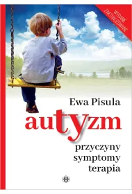 Autyzm Przyczyny symptomy terapia