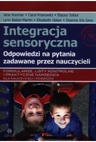 Integracja sensoryczna. Odpowiedzi na pytania zadawane przez nauczycieli