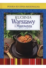 Polska kuchnia regionalna. Kuchnia Warszawy i Mazowsza