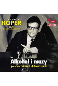Audiobook Alkohol i muzy. Polscy artyci i ich ulubione trunki mp3