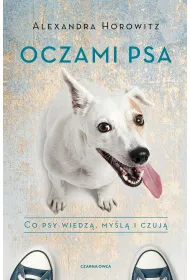 Oczami psa. Co psy wiedz�, my�l� i czuj�