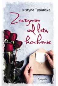 Zaczynam od listu, kochanie