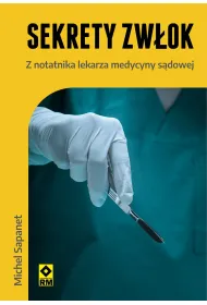 Sekrety zw�ok. Z notatnika lekarza medycyny s�dowej