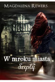 eBook Szepty. W mroku miasta. Tom 3 pdf mobi epub