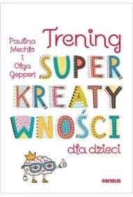 Trening superkreatywnoci dla dzieci