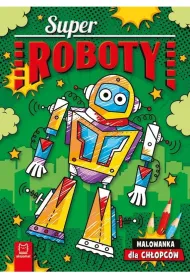 Superroboty. Malowanka dla ch�opc�w