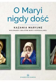 O maryi nigdy do�� kazania maryjne misjonarzy oblat�w maryi niepokalanej