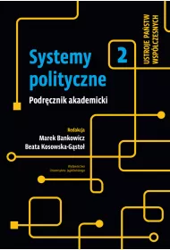 Systemy polityczne. Ustroje pa�stw wsp�czesnych. Tom 2