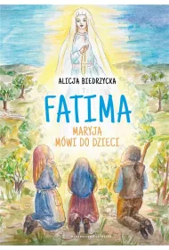 Fatima. Maryja m�wi do dzieci