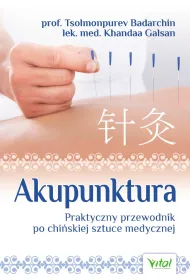 Akupunktura. Praktyczny przewodnik po chi�skiej sztuce medycznej