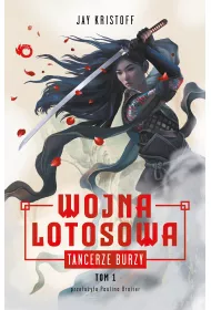 Tancerze burzy. Wojna Lotosowa. Tom 1