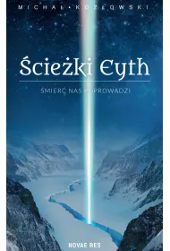 �mier� nas poprowadzi. �cie�ki Eyth. Tom 1