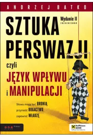 Sztuka Perswazji, czyli jzyk wpywu i manipulacji