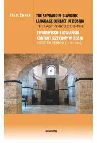 The Sephardim-Slavonic language contact in Bosnia. The last period (1918-1941)/ Sefardyjsko-s�owia�ski kontakt j�zykowy w Bo�ni. Ostatni period (1918-1941)