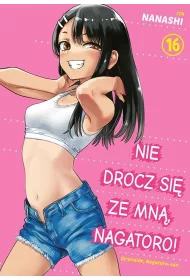 Nie drocz si� ze mn�, Nagatoro! Tom 16