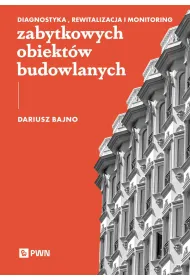 Diagnostyka, rewitalizacja i monitoring zabytkowych obiekt�w budowlanych