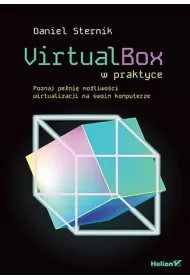 VirtualBox w praktyce. Poznaj pe�ni� mo�liwo�ci wirtualizacji na swoim komputerze