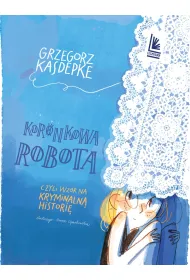 Koronkowa robota. czyli wz�r na kryminaln� histori�