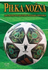 Pi�ka no�na. Historia, legendy, puchary, historia