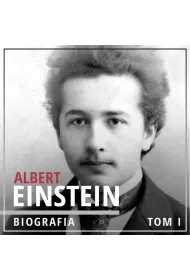 Audiobook Albert Einstein. Potga i pikno umysu. Tom 1. Dziecistwo i modo (1879-1905) mp3