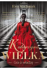 Katarzyna Wielka. Gra o w�adz�