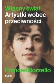 W�asny �wiat. Artystki wobec przeciwno�ci