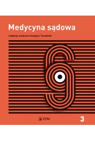 Opiniowanie i kliniczna medycyna s�dowa. Medycyna s�dowa. Tom 3