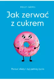 Jak zerwa� z cukrem