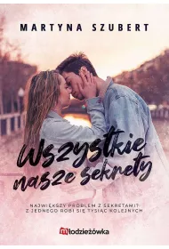 Wszystkie nasze sekrety. Sekrety i k�amstwa. Tom 1