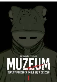 Muzeum. Seryjny morderca �mieje si� w deszczu. Tom 1