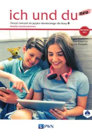 Ich und du neu 6. Zeszyt �wicze� do j�zyka niemieckiego. Wersja rozszerzona