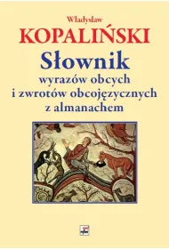 S�ownik wyraz�w obcych i zwrot�w obcoj�zycznych z almanachem wyd. 4
