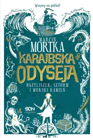 Karaibska odyseja. Bazyliszek, sztorm i morski kamie