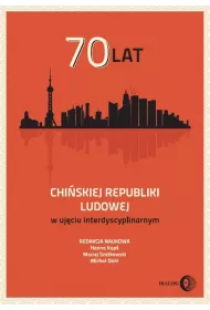 70 lat Chi�skiej Republiki Ludowej w uj�ciu interdyscyplinarnym