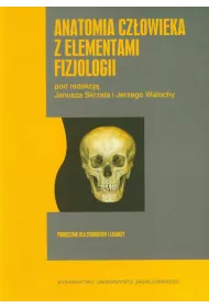 Anatomia cz�owieka z elementami fizjologii. Podr�cznik dla student�w i lekarzy
