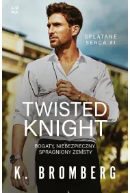Spl�tane serca. 1. Twisted Knight
