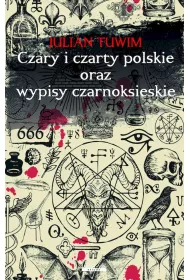 Czary i czarty polskie oraz wypisy czarnoksi�skie