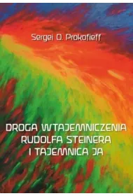 Droga wtajemniczenia Rudolfa Steinera i tajemnica
