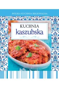 Polska kuchnia regionalna. Kuchnia kaszubska