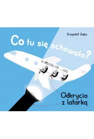 Co tu si� schowa�o? Odkrycia z latark�