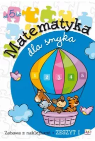 Matematyka dla smyka zeszyt 1
