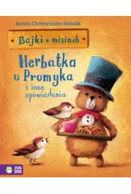 Bajki o misiach Tom 1 Herbatka u Promyka i inne opowiadania