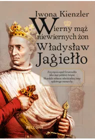eBook Wierny m�� niewiernych �on W�adys�aw Jagie��o mobi epub