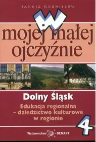 W mojej ma�ej ojczy�nie. Szko�a Podstawowa. Kasa 4. Edukacja regionalna. Dolny �l�sk