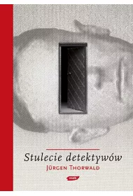 Stulecie detektyw�w. Drogi i przygody kryminalistyki