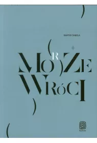 Mo�e (morze) wr�ci