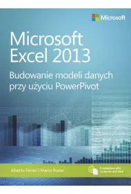Microsoft Excel 2013. Budowanie modeli danych przy u�yciu PowerPivot